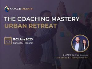 11 Day NLP Certification + ICF Leadership Coaching Mastery Urban Retreat in Bangkok, Thailand