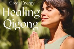 8 Week 100-Hour Great Energy Online Qigong Certification and Taoist Yoga Teacher Training